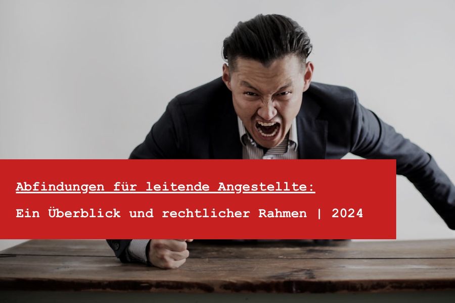 Abfindung leitende Angestellte: Rechtsgrundlagen und Berechnung