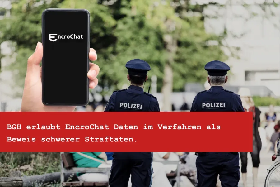 EncroChat-Daten im Strafverfahren: Sind sie 2026 noch verwertbar?
