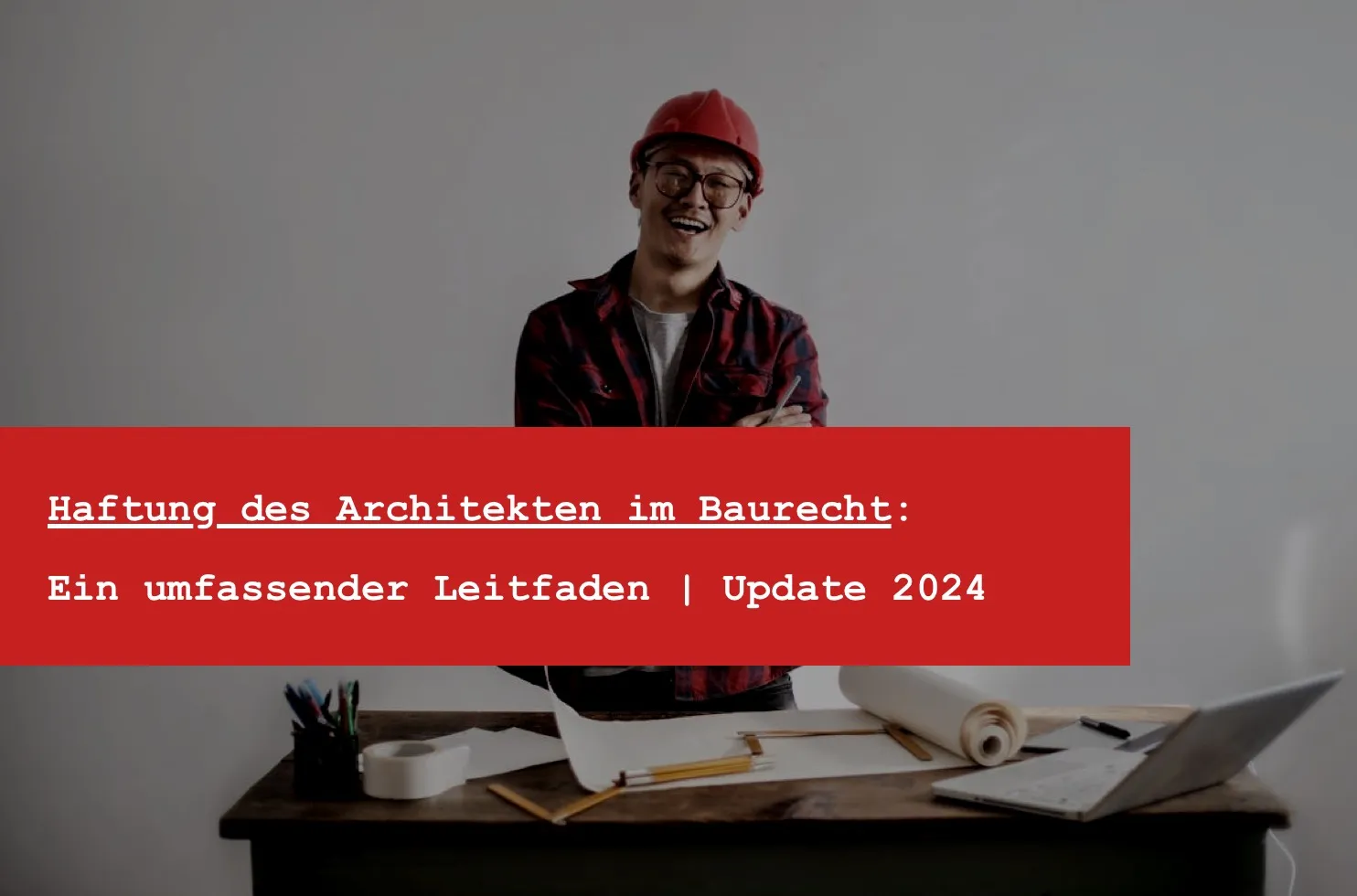 Titelbild: Haftung des Architekten: Wann Architekten für Baumängel geradestehen müssen
