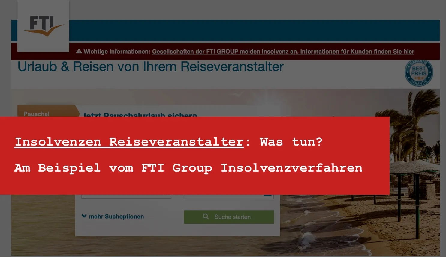 Titelbild: Insolvenz des Reiseveranstalters: Ihr Geld zurück am Beispiel FTI