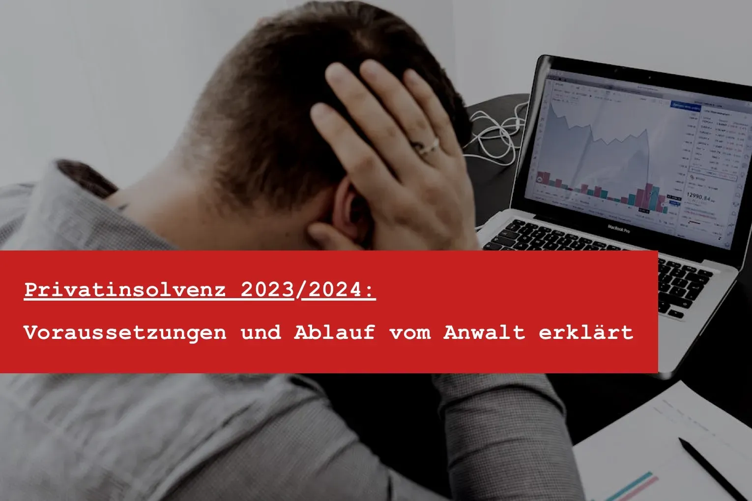 Titelbild: Privatinsolvenz: Voraussetzungen, Ablauf und die 3 Jahre bis zur Restschuldbefreiung
