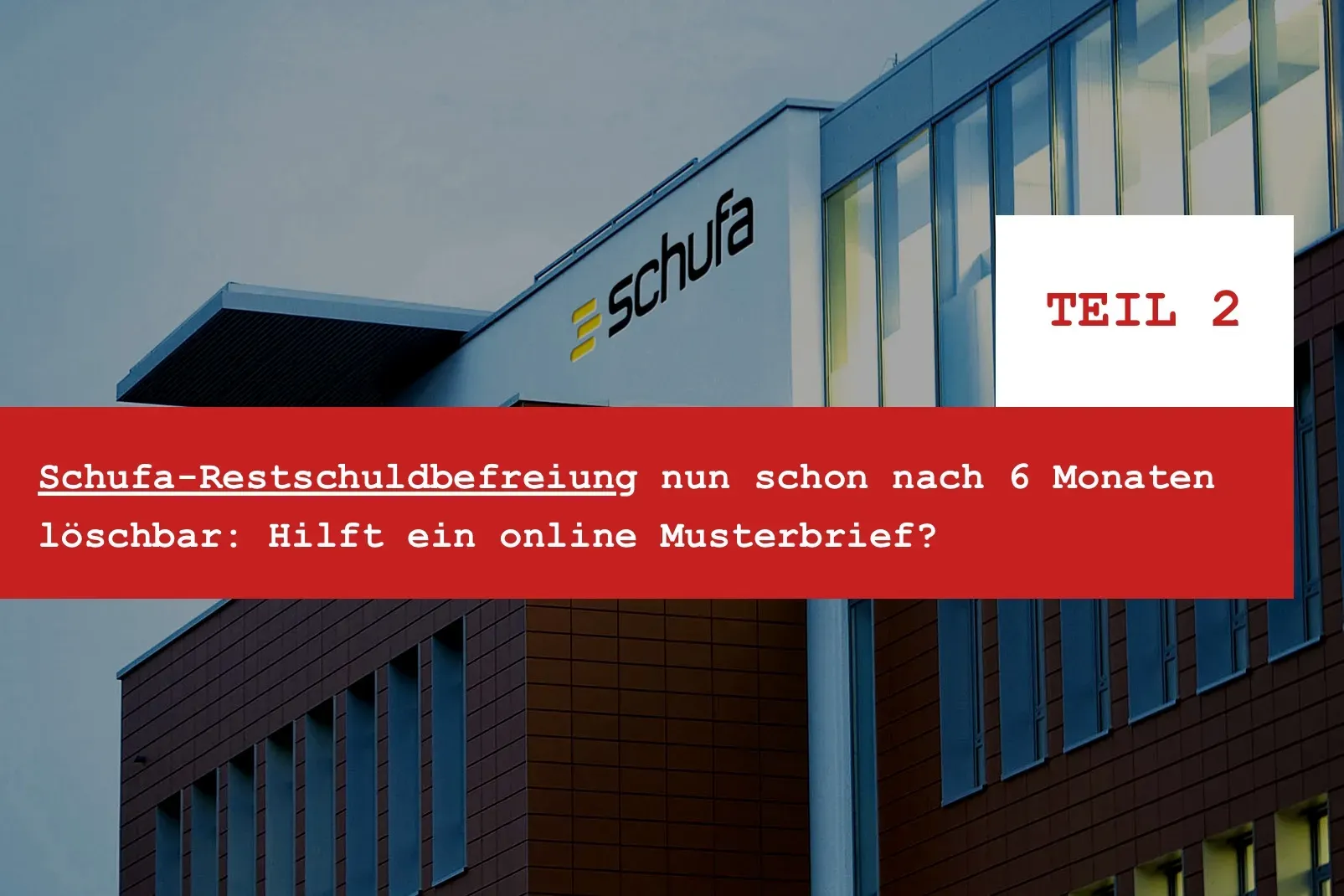 Titelbild: Restschuldbefreiung Schufa nach 6 Monaten: Musterbrief zur Löschung
