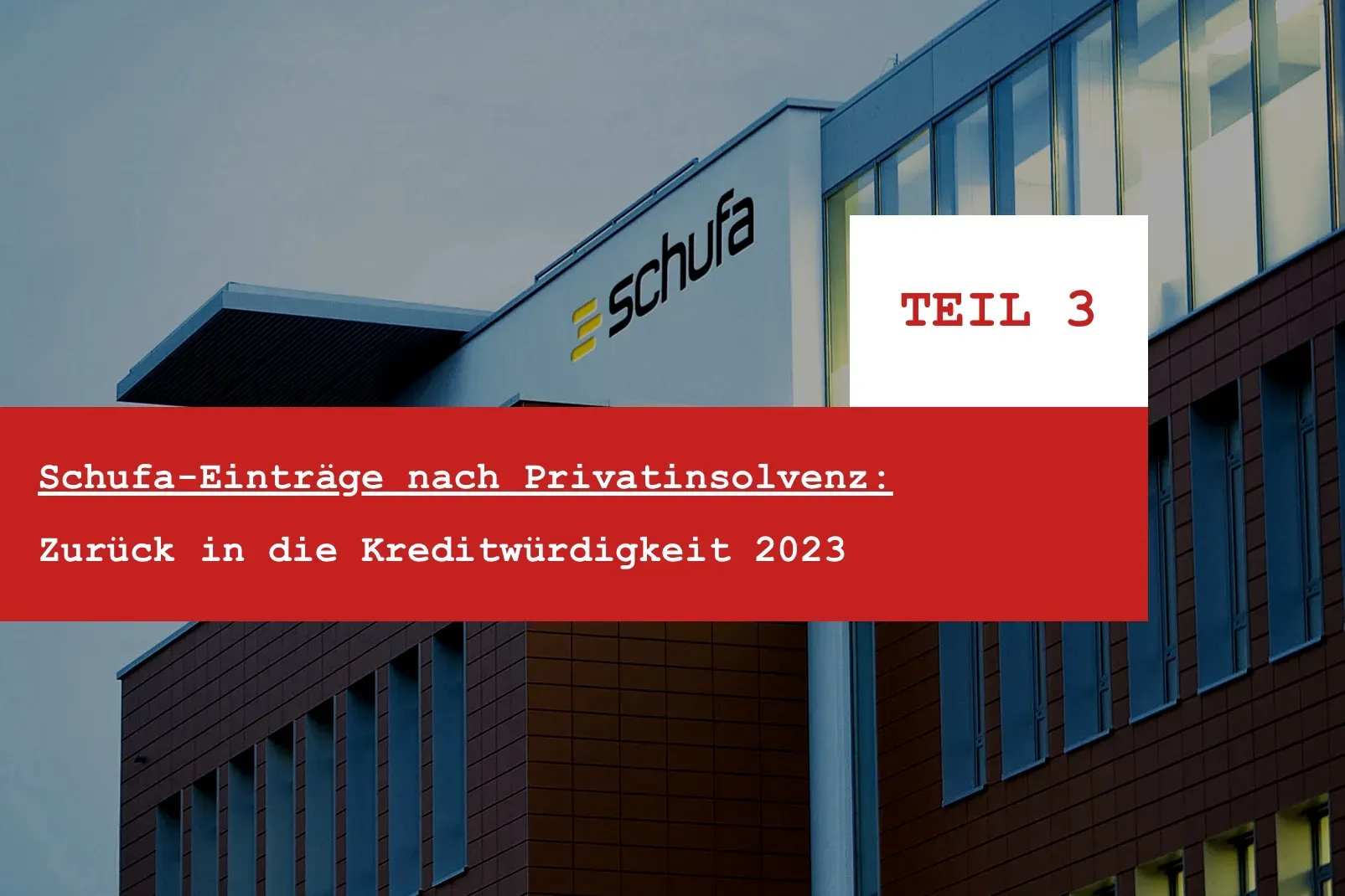 Titelbild: Schufa-Eintrag nach Privatinsolvenz: Was gespeichert wird und wie er gelöscht wird
