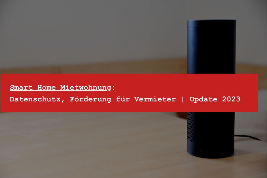 Smart Home in der Mietwohnung: Was Mieter dürfen und was Vermieter beachten müssen
