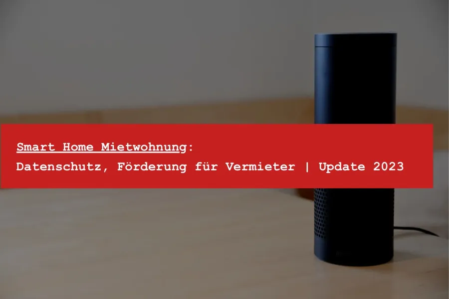 Smart Home in der Mietwohnung: Was Mieter dürfen und was Vermieter beachten müssen