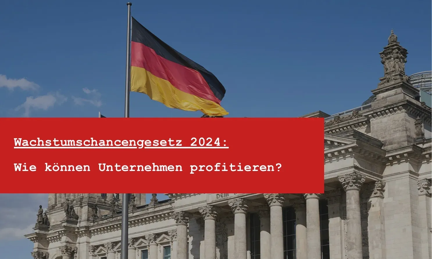 Titelbild: Wachstumschancengesetz: Was für Unternehmen 2026 noch gilt