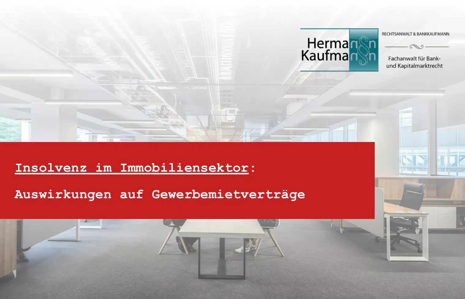 Titelbild zum Thema Insolvenz des Vermieters: Foto mit rotem Titelbalken und dem Logo der Kanzlei Rechtsanwalt Hermann Kaufmann