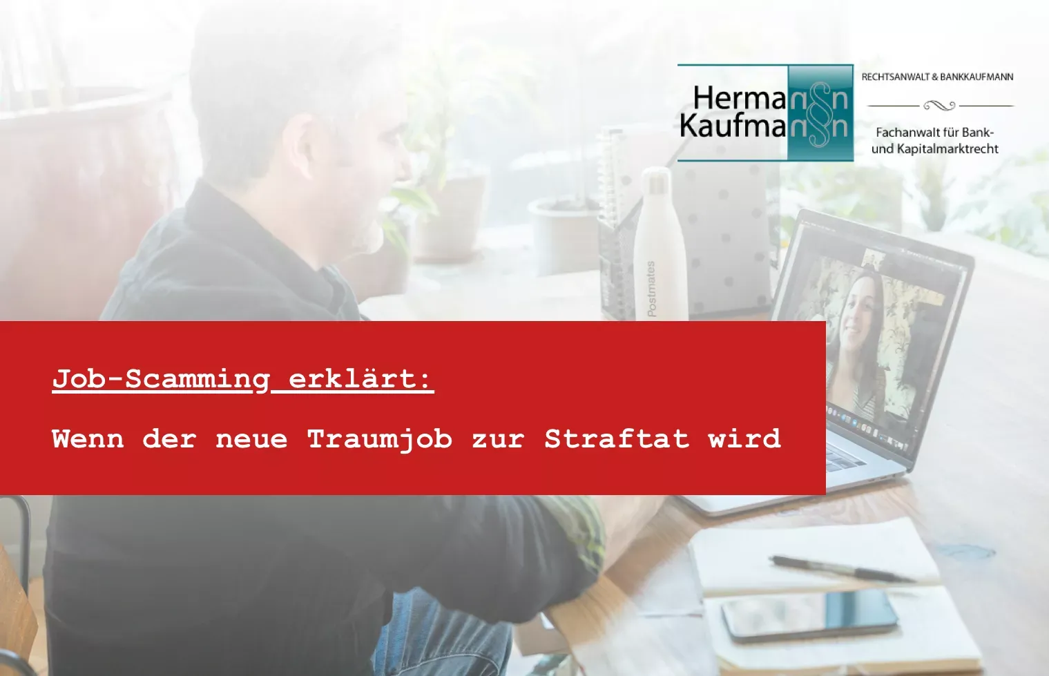 Titelbild zum Thema Job: Foto mit rotem Titelbalken und dem Logo der Kanzlei Rechtsanwalt Hermann Kaufmann